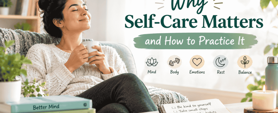 Why Self-Care Matters and How to Practice It